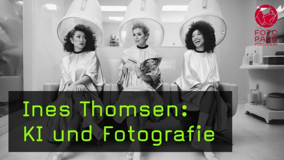 Ines Thomsen: Künstliche Intelligenz und Fotografie